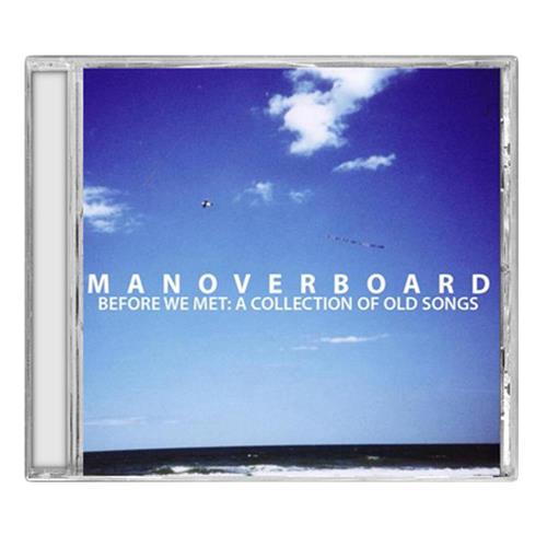 Product image CD Man Overboard Before We Met: A Collection Of Old Songs