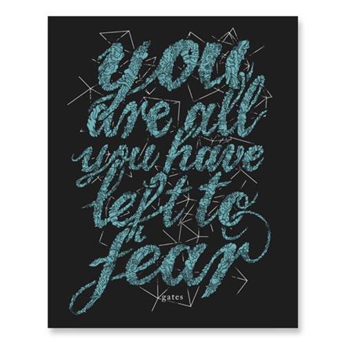 Product image Poster Gates You Are All You Have Left To Fear Screen Printed Poster