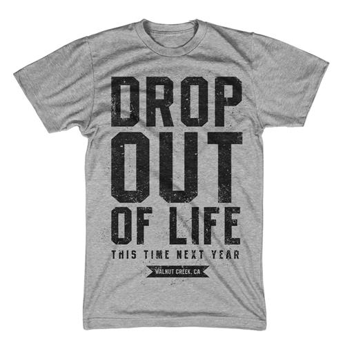 Drop Out Of Life