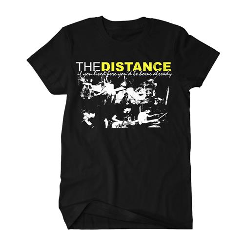 Product image T-Shirt The Distance If You Lived Here...Black