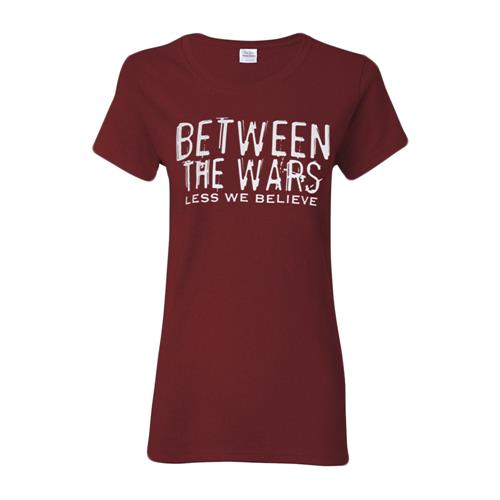 Product image Women's T-Shirt Between The Wars Less We Believe Maroon