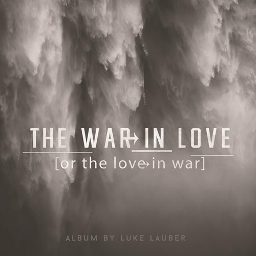 Product image CD Luke Lauber The War In Love (Or The Love In War) EP