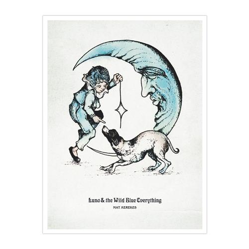 Product image Poster Mat Kerekes Luna & The Wild Blue Everything  Litho