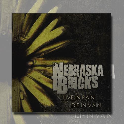 Product image CD Nebraska Bricks Live In Pain, Die In Vain
