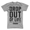 Drop Out Of Life