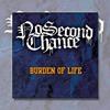 Alternative Product image CD No Second Chance Burden Of Life